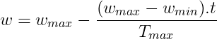 w = w_{max}-frac{(w_{max}-w_{min}).t}{T_{max}}